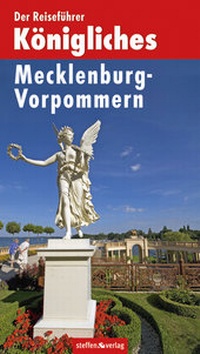 Abbildung von: Der Reiseführer Königliches Mecklenburg-Vorpommern - Steffen Verlag