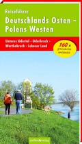 Cover: Reisef&uuml;hrer Deutschlands Osten - Polens Westen: Unteres Odertal - Oderbruch - Warthebruch - Lebuser Land - Steffen Verlag