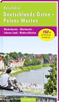 Cover: Reisef&uuml;hrer Deutschlands Osten - Polens Westen: Niederlausitz - Oberlausitz - Lebuser Land - Niederschlesien - Steffen Verlag