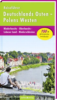 Abbildung von: Reiseführer Deutschlands Osten - Polens Westen: Niederlausitz - Oberlausitz - Lebuser Land - Niederschlesien - Steffen Verlag