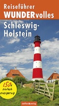 Cover: Reisef&uuml;hrer WUNDERvolles Schleswig-Holstein - Steffen Verlag