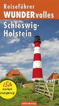 Abbildung von: Reiseführer WUNDERvolles Schleswig-Holstein - Steffen Verlag