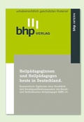 Cover: Heilp&auml;dagoginnen und Heilp&auml;dagogen heute in Deutschland - BHP Berufs- und Fachverband