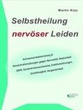Cover: Selbstheilung nerv&ouml;ser Leiden. - BUCH - Bewusstsein und Chance Heute