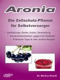 Cover: Aronia. Die Zellschutz-Pflanze f&uuml;r Selbstversorger. - BUCH - Bewusstsein und Chance Heute