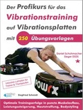 Cover: Der Profikurs f&uuml;r das Vibrationstraining auf Vibrationsplatten mit 250 &Uuml;bungsvorlagen - BUCH - Bewusstsein und Chance Heute