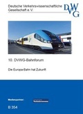 Cover: Die Europa-Bahn hat Zukunft - Deutsche Verkehrswiss. Gesellsch.