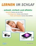 Cover: Lernen im Schlaf. Schnell, einfach und effektiv. Sprachen lernen wie ein Profi. Fremdsprachen lernen ohne Akzent. Texte und Vokabeln lernen ohne b&uuml;ffeln - BUCH - Bewusstsein und Chance Heute