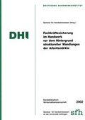Cover: Fachkr&auml;ftesicherung im Handwerk vor dem Hintergrund struktureller Wandlungen der Arbeitsm&auml;rkte - Mecke-Druck