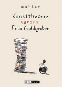 Abbildung von: Kunsttheorie versus Frau Goldgruber - Reprodukt