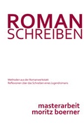 Cover: Roman schreiben - Methoden aus der Romanwerkstatt - Moritz Boerner Verlag