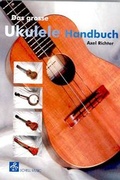 Cover: Das grosse Ukulele Handbuch - Schell, Felix