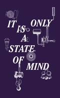 Cover: It Is Only A State Of Mind - NGBK Neue Gesellschaft f&uuml;r Bildende Kunst