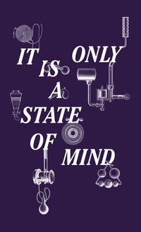 Enlarge image Cover: It Is Only A State Of Mind - NGBK Neue Gesellschaft für Bildende Kunst