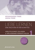 Cover: Liebe lernen, Bd.1 - Eine Gebrauchsanleitung in vier Schritten - Innenwelt Verlag