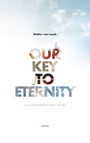 Cover: Our Key To Eternity - Laack, van