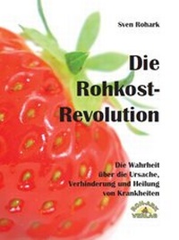 Abbildung von: Die Rohkost-Revolution - Vollversion - Roh-Ark-Verlag