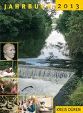 Cover: Jahrbuch des Kreises D&uuml;ren 2013 - Hahne u. Schloemer