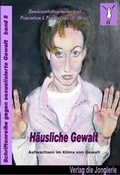 Cover: H&auml;usliche Gewalt - verlag die jonglerie