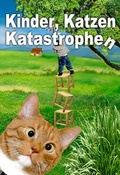 Cover: Kinder, Katzen, Katastrophen - Traumstunden
