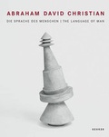 Cover: Abraham David Christian - Die Sprache des Menschen /The Language of Man - Kehrer Verlag