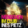 Cover: Ines Pietz - Menschen im Club - Kehrer Verlag