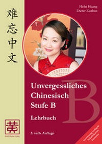 Abbildung von: Unvergessliches Chinesisch, Stufe B - Huang, Hefei