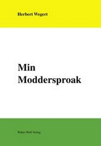 Abbildung von: Min Moddersproak - Wolf, Walter