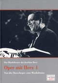 Cover: Oper mit Herz 1 - Das Musiktheater des Joachim Herz - dohr k&ouml;ln
