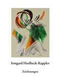 Cover: Irmgard Horlbeck-Kappler - Zeichnungen - Passage-Verlag