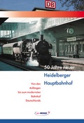 Cover: 50 Jahre neuer Heidelberger Hauptbahnhof - pro MESSAGE