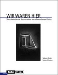 Cover: Wir waren hier - Edition.fotoTAPETA Berlin