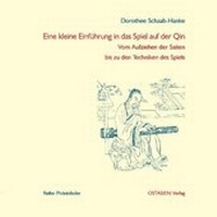 Abbildung von: Eine kleine Einführung in das Spiel auf der Qin - OSTASIEN Verlag