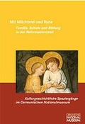 Cover: Mit Milchbrei und Rute - Germanisches Nationalmuseum Abt. Verlag