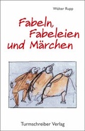 Cover: Fabeln, Fabeleien und M&auml;rchen - Turmschreiber Verlag Ingwert Paulsen jr.