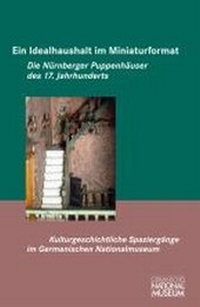 Abbildung von: Ein Idealhaushalt im Miniaturformat - Germanisches Nationalmuseum Abt. Verlag