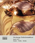 Cover: N&uuml;rnberger Goldschmiedekunst 1541-1868 / Meister, Werke, Marken 1 - Germanisches Nationalmuseum Abt. Verlag