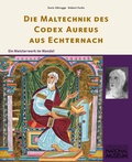 Cover: Die Maltechnik des Codex Aureus aus Echternach - Germanisches Nationalmuseum Abt. Verlag