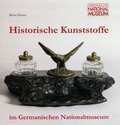 Cover: Historische Kunststoffe im Germanischen Nationalmuseum - Germanisches Nationalmuseum Abt. Verlag