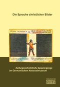 Cover: Die Sprache christlicher Bilder - Germanisches Nationalmuseum Abt. Verlag