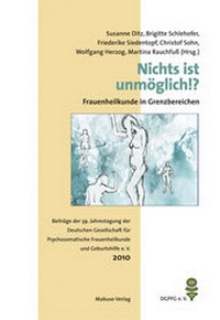Abbildung von: Nichts ist unmöglich!? - Frauenheilkunde in Grenzbereichen - Mabuse