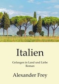 Cover: Italien - Gefangen in Land und Liebe - Engelsdorfer Verlag