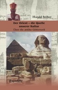 Cover: Der Orient - die Quelle unserer Kultur - Engelsdorfer Verlag