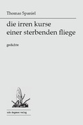 Cover: die irren kurse einer sterbenden fliege - Degener, Udo