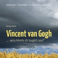 Cover: Vincent van Gogh - ".wozu k&ouml;nnte ich tauglich sein?" - Westfire Entertainment GmbH