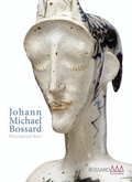 Cover: Johann Michael Bossard: Kleinplastiken - Stiftung Kunstst&auml;tte Bossard