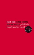 Cover: eugen oker so wos sch&uuml;ins mou ma soucha - B&uuml;ro Wilhelm Verlag