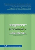 Cover: Begleitforschung "Regionen Aktiv" - Synthesebericht und Handlungsempfehlungen - Universit&auml;tsverlag G&ouml;ttingen