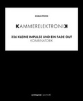 Cover: KAMMERELEKTRONIK. 326 kleine Imoulse und ein Fade out - syntagma-verlag