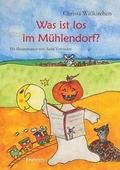 Cover: Was ist los im M&uuml;hlendorf? - Engelsdorfer Verlag